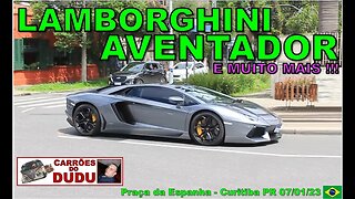 Lamborghini Aventador e muito mais! PRAÇA DA ESPANHA 07/01/23 CARRÕES DO DUDU