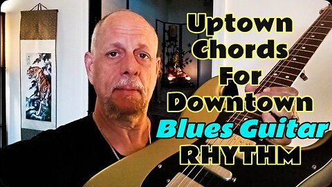 Super Hip Uptown Guitar Chords for Downtown Blues Guitar Rhythm - Brian Kloby Guitar