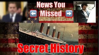 News You Missed, The Titanic Conspiracy And The Federal Reserve
