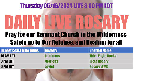 Mary's Daily Live Holy Rosary Prayer at 8:00 p.m. EDT 05/16/2024