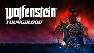 WOLFENSTEIN: YOUNGBLOOD WALKTHROUGH PART 23