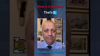 What is a #woman? #nickbuckley4mayor