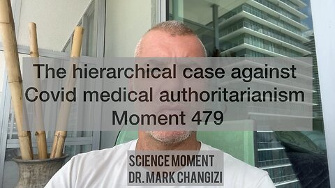 The eight tier argument against Covid medical authoritarianism. Moment 479