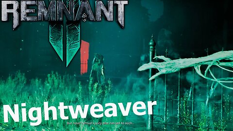 Remnant 2 Hunter Nightmare Difficulty Part 9, Spawncamping Nightweaver