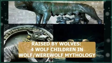 Raised by Wolves: 4 Wolf Children in Wolf/ Werewolf Mythology