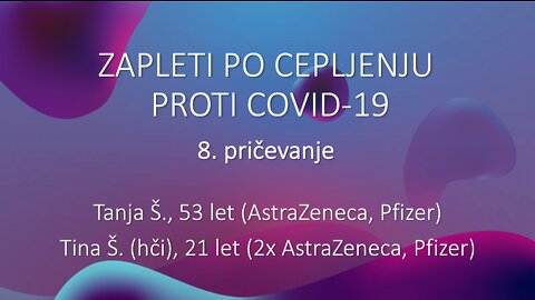 Zapleti po cepljenju proti Covid-19 (8. pričevanje) - Tanja in Tina Š. (AstraZeneca, Pfizer)