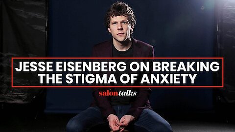 Jesse Eisenberg on anxiety: "You blame and punish yourself for feelings that are quite normal"