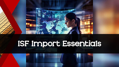 Mastering the Importer Security Filing: Key Data Elements You Need to Know!