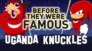 UGANDA KNUCKLES | Before They Were Famous MEME | DO YOU KNOW DA WAE ?