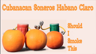 60 SECOND CIGAR REVIEW - Cubanacan Soneros Habano Claro
