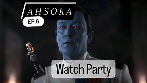 Ahsoka Ep.6 | Watch Party