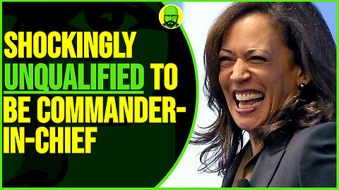 SHOCKINGLY UNQUALIFIED TO BE COMMANDER-IN-CHIEF