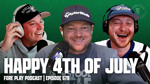 GOLF BUT AMERICAN - FORE PLAY EPISODE 678