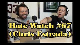 #67 - These Fools (ft. Chris Estrada) | Hate Watch with Devan Costa