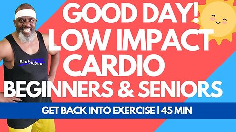 Get Moving Again with an Easy 45 Minute Low Impact Cardio Workout - Perfect for All Levels!