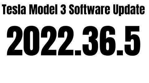 Tesla Model 3 Software Update 2022.36.5