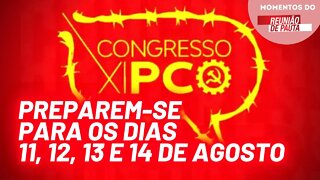 Materiais de divulgação do XI Congresso Nacional do PCO | Momentos do Reunião de Pauta