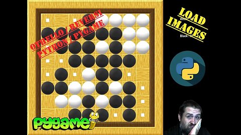 Reversi / Othello - Load Images | Python | Pygame Module | Programming Beginners