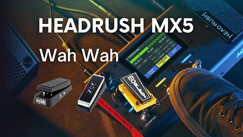 Headrush MX5 - Wah Wah Comparações