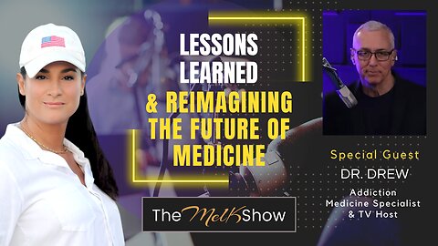 Mel K & Dr. Drew | Lessons Learned & Reimagining the Future of Medicine | 12-2-23