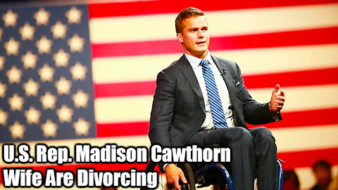 U.S. Rep. Madison Cawthorn, Wife Are Divorcing - Nexa News