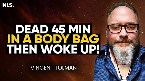 Chilling NDE: CLINICALLY DEAD 45 Minutes! Meets GOD, Then Wakes Up In a BODY BAG | Vincent Tolman