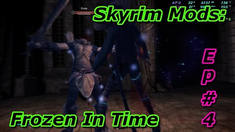 Skyrim Mods - Frozen In Time Ep#4