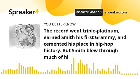 The record went triple-platinum, earned Smith his first Grammy, and cemented his place in hip-hop hi