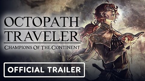 Octopath Traveler: Champions of the Continent - Official Promme Trailer