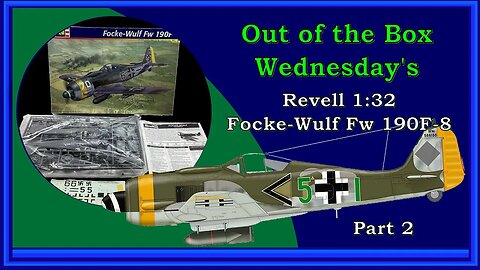 Out of the Box Wednesday's - Revell Focke Wulf Fw190F8 - Part 2