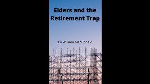 Articles and Writings by William MacDonald. Elders and the Retirement Trap