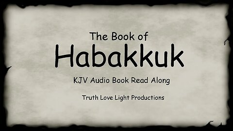The Book of HABAKKUK. (complete) KJV Bible Audio Book Read Along
