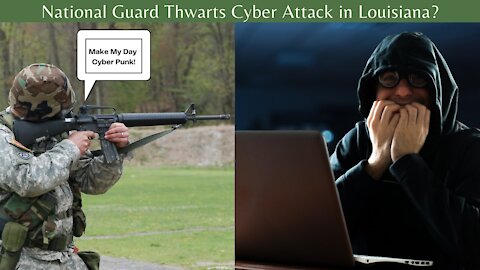 National Guard Thwarts Cyber Attack in Louisiana Government before Election?