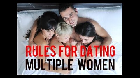 Rules For Dating Multiple Women and How To Casually Date