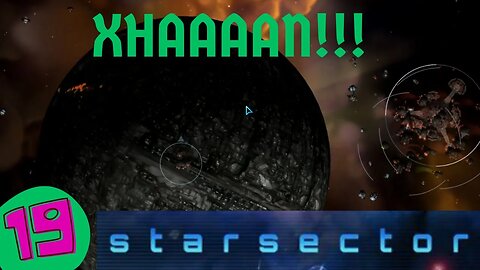 XHAAAAN! | Nexerelin Star Sector ep. 19