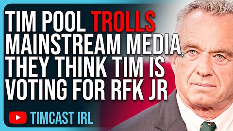 Tim Pool TROLLS Mainstream Media, They Think Tim Is Voting For RFK Jr