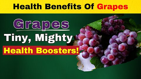 The Top 5 Health Benefits Of Grapes