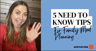 5 Need to Know Tips for Family Meal Planning