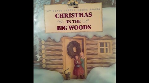 Christmas In The Big Woods a Laura Ingalls Wilder short story