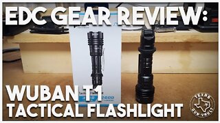 EDC Gear / Product Review: Wuban T1 Tactical Flashlight
