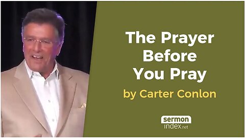 The Prayer Before You Pray by Carter Conlon