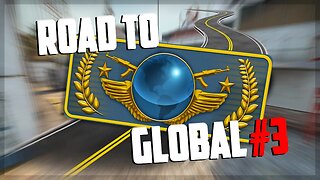 Road to Global Elite #3 - CS:GO