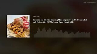 Episode 112 Florida Housing Most Expensive in USA SnapChat AR Eclipse Get Off My Lawn Depp Heard NFL
