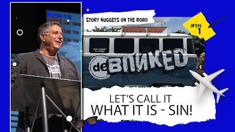 SN1 | Let's Call It What It Is - Good vs Evil | Story Nuggets from the Road | Debunked Ministries