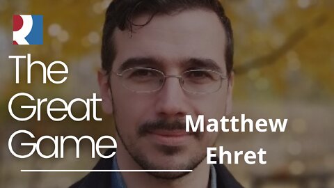 The Great Game - Matthew Ehret May 04