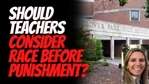 Washington State School District Encourages Teachers to Consider Student’s Race Before Punishment!