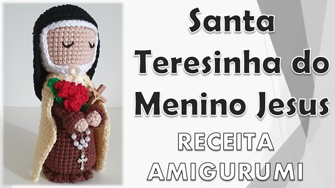 Santa Teresinha do Menino Jesus / Coleção Santos Católicos / Receita Amigurumi