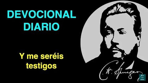 Y me seréis testigos. (Hechos 1:8) Devocional de hoy Charles Spurgeon