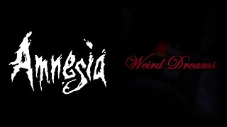 Amnesia: Weird Dreams