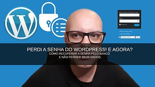 Perdi a senha do wordpress! E agora? Como recuperar sua senha sem perder seus dados pelo banco